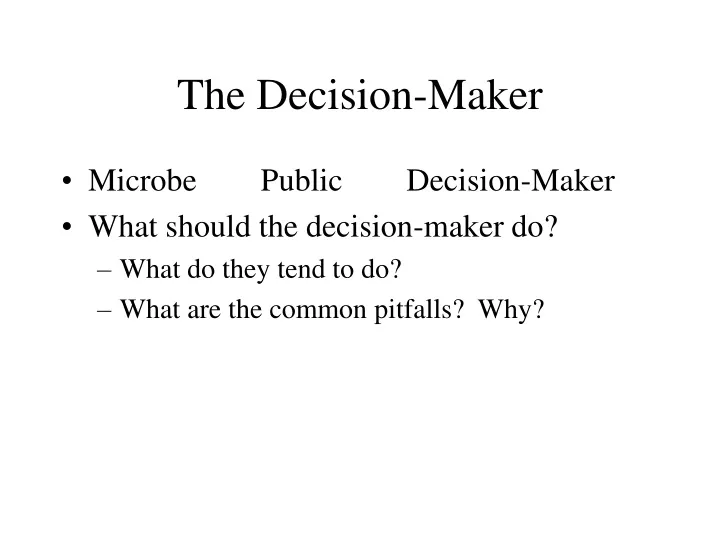 the decision maker