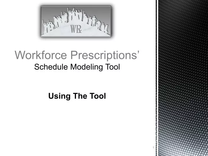 workforce prescriptions schedule modeling tool using the tool