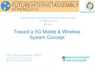 Toward a 5G Mobile &amp; Wireless System Concept