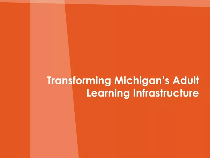 transforming michigan s adult learning infrastructure