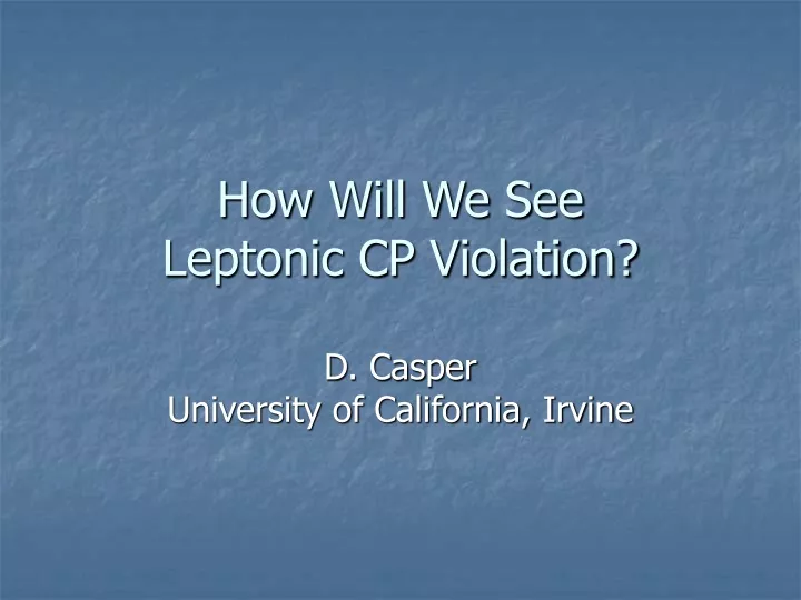 how will we see leptonic cp violation