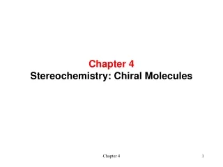 Chapter 4 Stereochemistry: Chiral Molecules