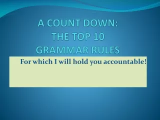 A COUNT DOWN: THE TOP 10  GRAMMAR RULES