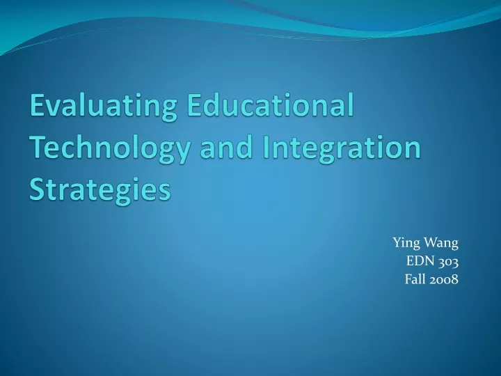 evaluating educational technology and integration strategies