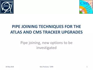 PIPE JOINING TECHNIQUES FOR THE ATLAS AND CMS TRACKER UPGRADES