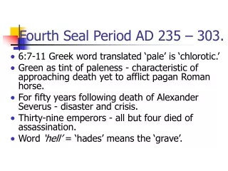 Fourth Seal Period AD 235 – 303.