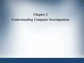 Chapter 2 Understanding Computer Investigations