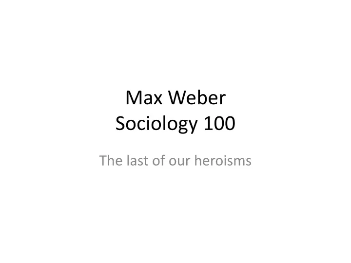 max weber sociology 100