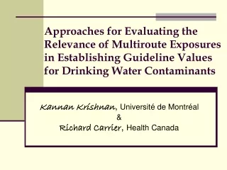 Kannan Krishnan ,  Université de Montréal &amp; Richard Carrier ,  Health Canada