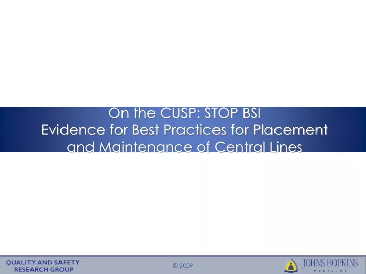 on the cusp stop bsi evidence for best practices for placement and maintenance of central lines