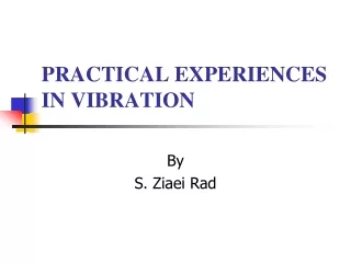 PRACTICAL EXPERIENCES IN VIBRATION