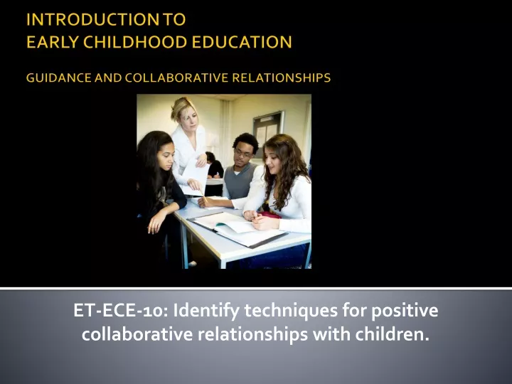 et ece 10 identify techniques for positive collaborative relationships with children