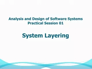 Analysis and Design of Software Systems Practical Session 01 System Layering