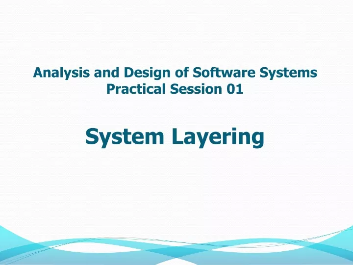 analysis and design of software systems practical session 01 system layering