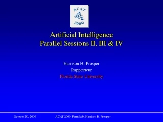 Artificial Intelligence Parallel Sessions II, III &amp; IV