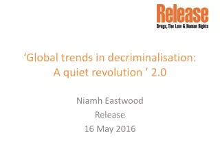 ‘Global trends in decriminalisation:  A quiet revolution ’ 2.0