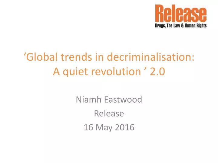 global trends in decriminalisation a quiet revolution 2 0