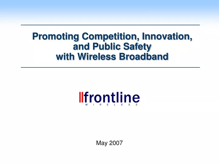 promoting competition innovation and public safety with wireless broadband
