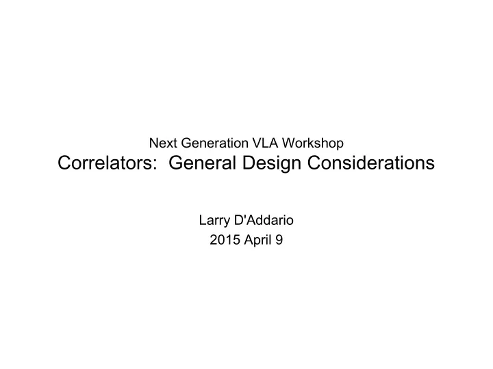 next generation vla workshop correlators general design considerations