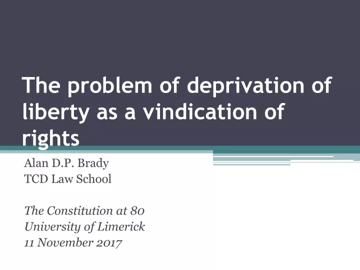 the problem of deprivation of liberty as a vindication of rights