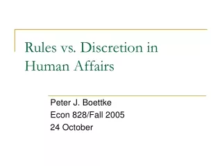 Rules vs. Discretion in Human Affairs