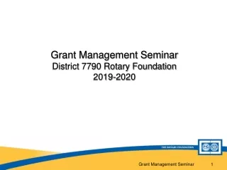 Grant Management Seminar District 7790 Rotary Foundation 2019-2020