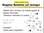 Regular Relation (of strings) - slide 1