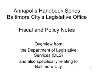Annapolis Handbook Series  Baltimore City’s Legislative Office  Fiscal and Policy Notes