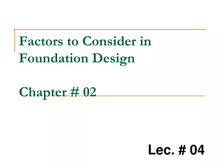 factors to consider in foundation design chapter 02
