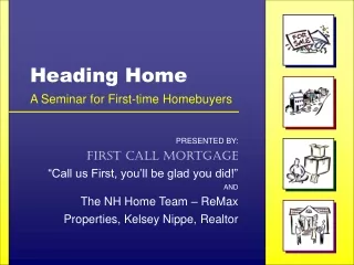 Heading Home A Seminar for First-time Homebuyers