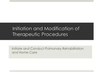 Initiation and Modification of Therapeutic Procedures