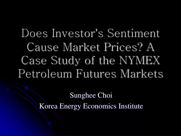 does investor s sentiment cause market prices a case study of the nymex petroleum futures markets
