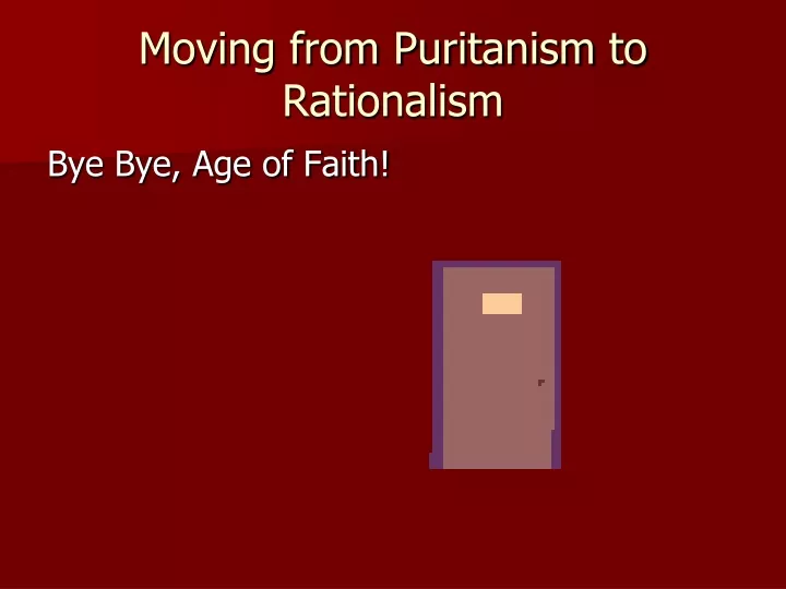 moving from puritanism to rationalism