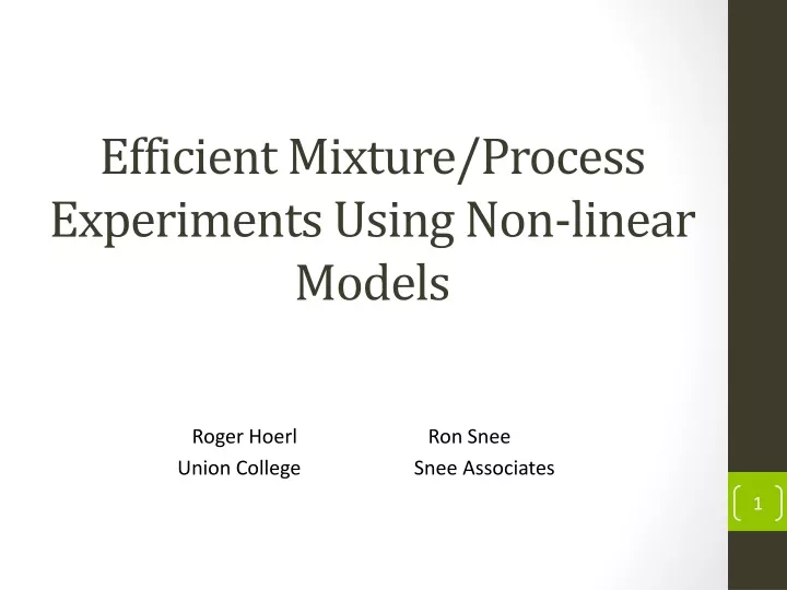 efficient mixture process experiments using non linear models