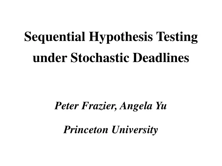 sequential hypothesis testing under stochastic deadlines