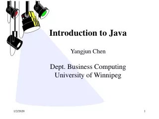 Introduction to Java Yangjun Chen Dept. Business Computing University of Winnipeg