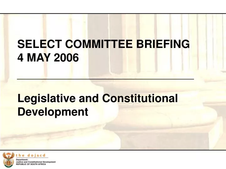 select committee briefing 4 may 2006 legislative and constitutional development