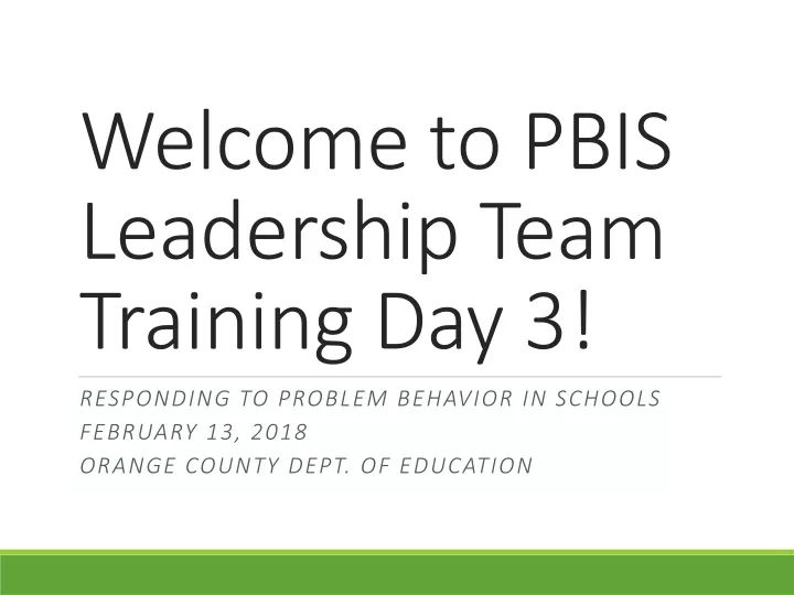 welcome to pbis leadership team training day 3