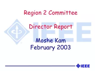 Region 2 Committee Director Report Moshe Kam February 2003