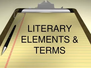 LITERARY ELEMENTS &amp; TERMS