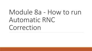 Module 8a - How  to run Automatic RNC Correction