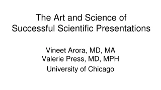 The Art and Science of  Successful Scientific Presentations