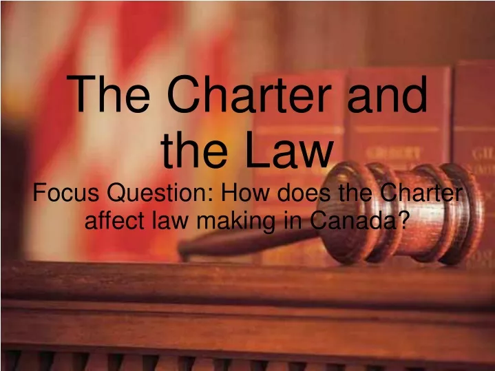 the charter and the law focus question how does