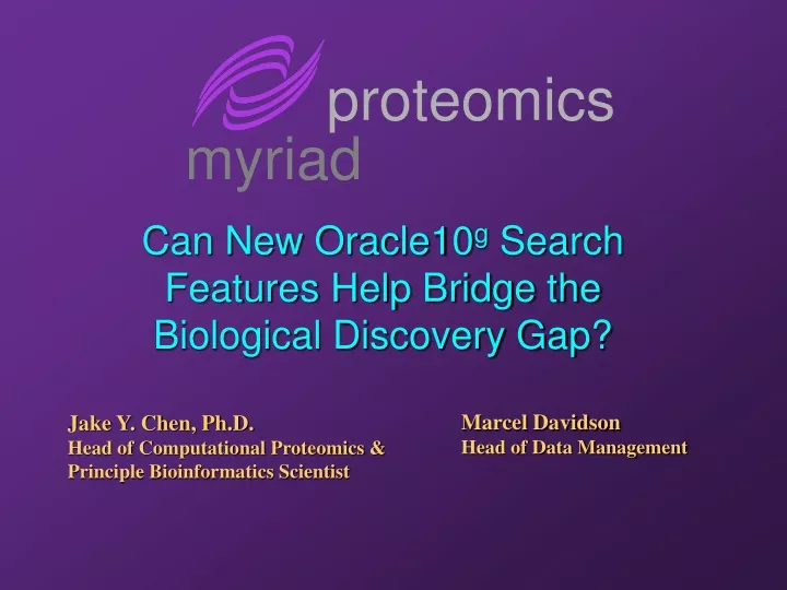 can new oracle10 g search features help bridge the biological discovery gap