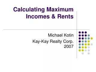 Calculating Maximum Incomes &amp; Rents