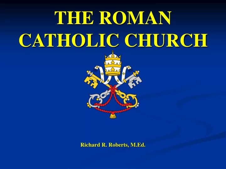 the roman catholic church richard r roberts m ed