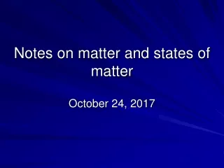 Notes on matter and states of matter