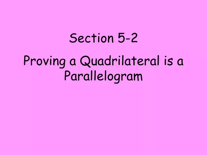 section 5 2 proving a quadrilateral