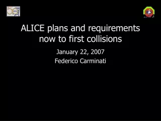 ALICE plans and requirements now to first collisions