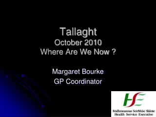 Tallaght October 2010 Where Are We Now ?